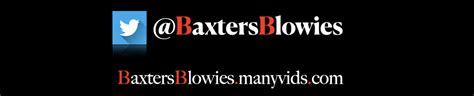 baxter blowies|Baxters Blowies (@BaxtersBlowies) .